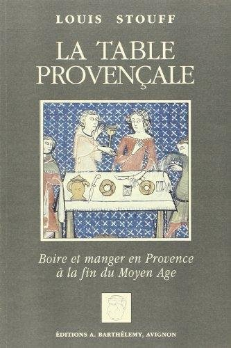 La table provençale : boire et manger en Provence à la fin du Moyen Age