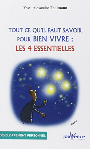 Tout ce qu'il faut savoir pour bien vivre : les 4 essentielles