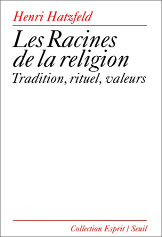 Les Racines de la religion : tradition, rituel, valeurs