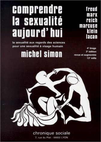 Comprendre la sexualité aujourd'hui : Freud, Marx, Reich, Marcuse, Klein, Lacan