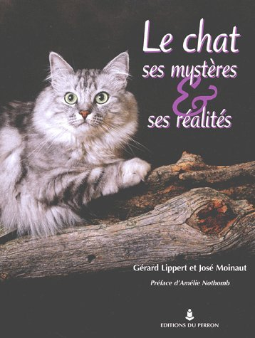 Le chat : ses mystères et ses réalités