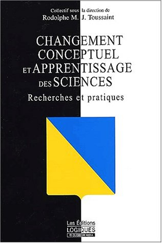Changement conceptuel et apprentissage des sciences. Recherches et pratiques