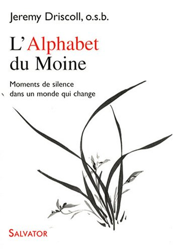 L'alphabet du moine : moments de silence dans un monde qui change