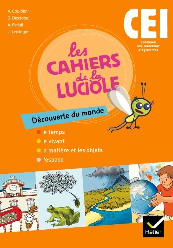 Découverte du monde, CE1 : le temps, le vivant, la matière et les objets, l'espace : conforme aux no