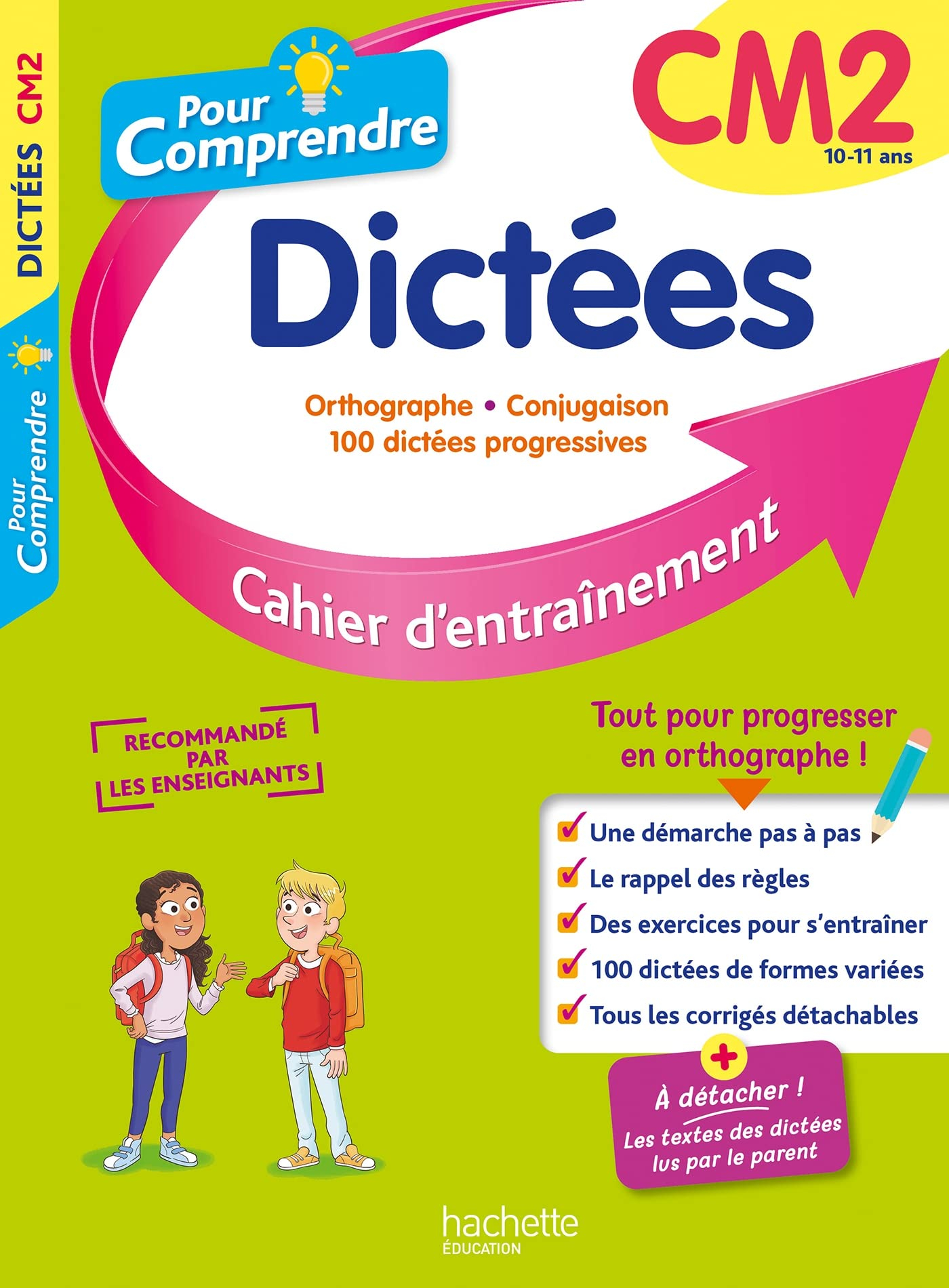 Pour comprendre, dictées CM2, 10-11 ans : orthographe, conjugaison, 100 dictées progressives : cahie