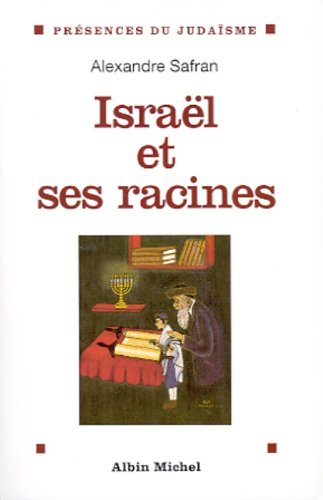 Israël et ses racines : thèmes fondamentaux de la spiritualité juive