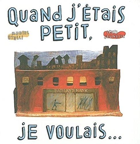 Quand j'étais petit, je voulais...
