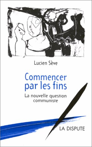 Commencer par les fins : la nouvelle question communiste