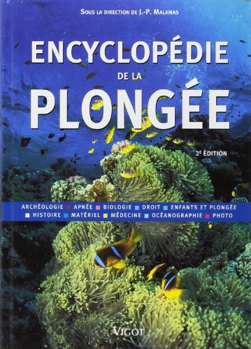 Encyclopédie de la plongée : archéologie, apnée, biologie, droit, enfants et plongée, histoire, maté