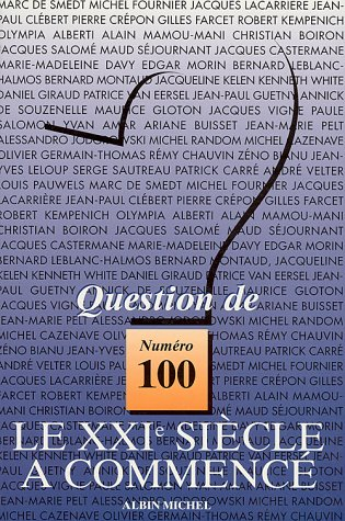 Question de, n° 100. LeLe XXIe siècle a commencé