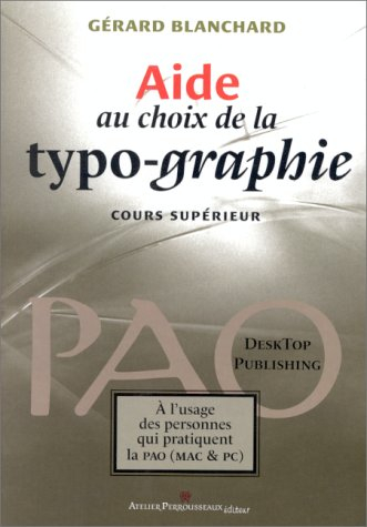 Aide au choix de la typo-graphie : cours supérieur PAO (Mac et PC)