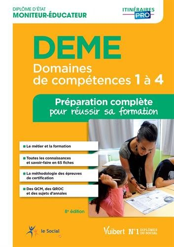 DEME, diplôme d'Etat de moniteur-éducateur : domaines de compétences 1 à 4 : préparation complète po