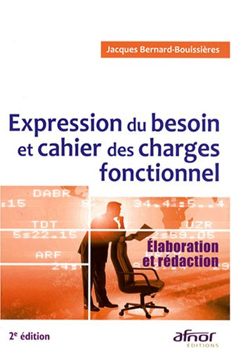 Expression du besoin et cahier des charges fonctionnel : élaboration et rédaction