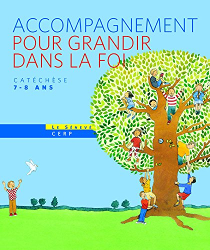 Pour grandir dans la foi : livre d'accompagnement : livre des animateurs pour accompagner les groupe