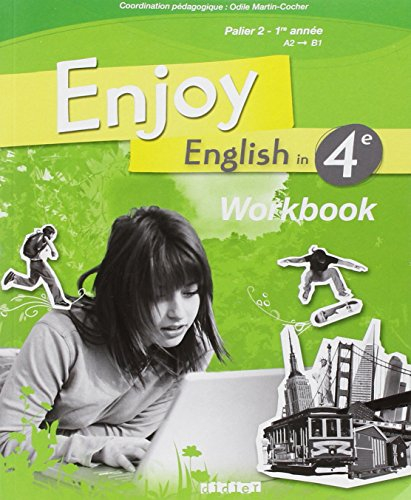 Enjoy English in 4e, palier 2 1re année, A2-B1 : workbook