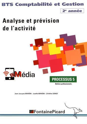 Analyse et prévision de l'activité : BTS comptabilité et gestion, 2e année : processus 5, ateliers p
