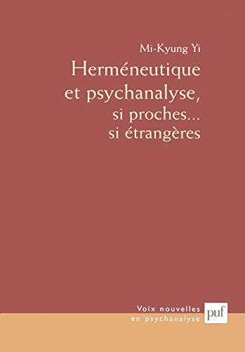 Herméneutique et psychanalyse : si proches... si étrangères