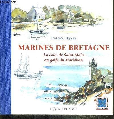 Marines de Bretagne : la côte de Saint-Malo au golfe du Morbihan