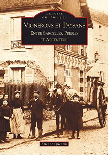 Vignerons et paysans entre Sarcelles, Presles et Argenteuil