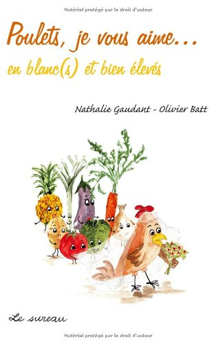 Poulets, je vous aime... en blanc(s) et bien élevés