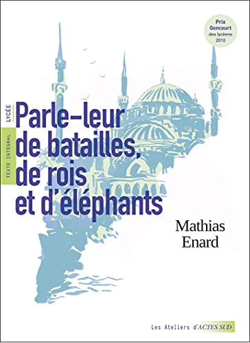 Parle-leur de batailles, de rois et d'éléphants : texte intégral : lycée