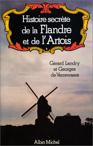 Histoire secrète de la Flandre et de l'Artois