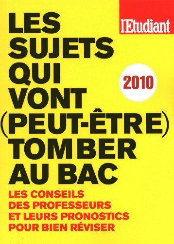 Les sujets qui vont (peut-être) tomber au bac : les conseils de professeurs et leurs pronostics pour