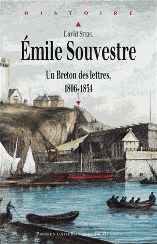 Emile Souvestre : un Breton des lettres, 1806-1854