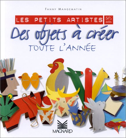 Les petits artistes : des objets à créer toute l'année
