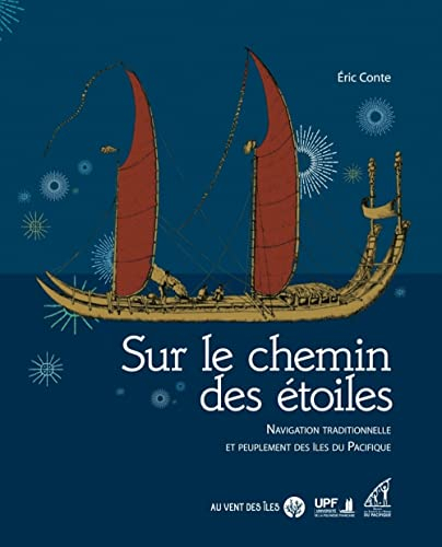 Sur le chemin des étoiles : navigation traditionnelle et peuplement des îles du Pacifique