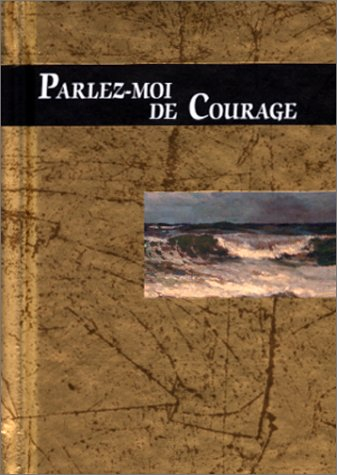 Parlez-moi de courage