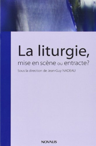 la liturgie, mise en scène ou entracte ?