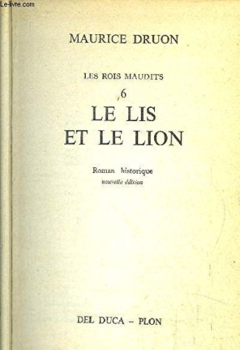 le lis et le lion (les rois maudits tome 6)
