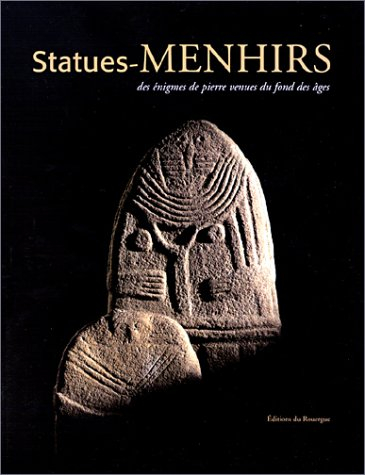 Statues menhirs, des énigmes de pierre venues du fond des âges