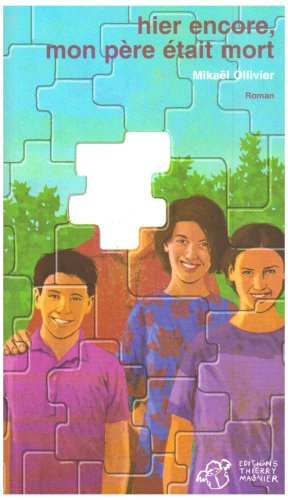 Hier encore, mon père était mort