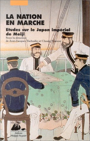 La nation en marche : études sur le Japon impérial de Meiji