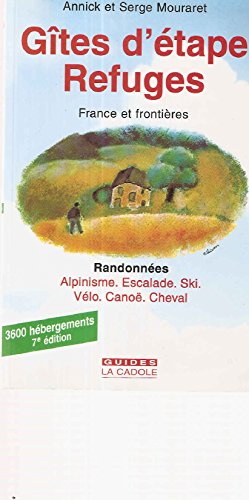 gîtes, refuges : france et frontières. randonnées, alpinisme