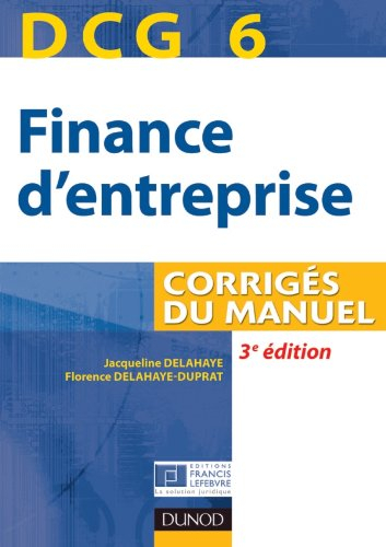 Finance d'entreprise, DCG 6 : corrigés du manuel
