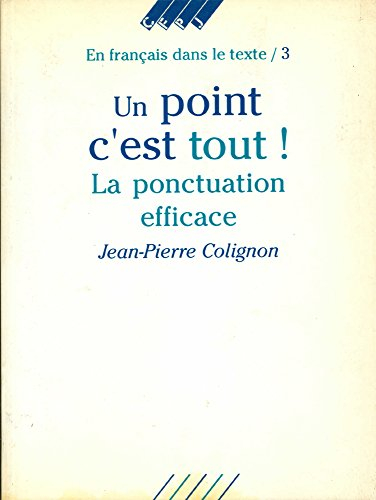 Un point c'est tout ! : la ponctuation efficace