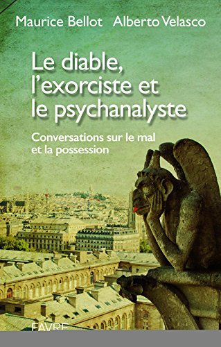 Le diable, l'exorciste et le psychanalyste : conversations sur le mal et la possession