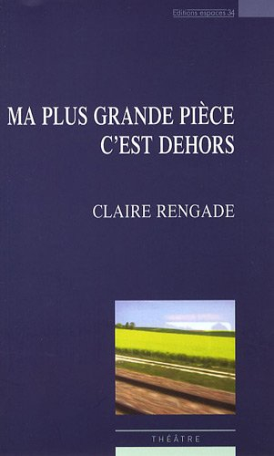 Ma plus grande pièce c'est dehors : théâtre