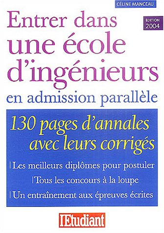 Entrer dans une école d'ingénieurs en admission parallèle : 130 pages d'annales avec leurs corrigés 
