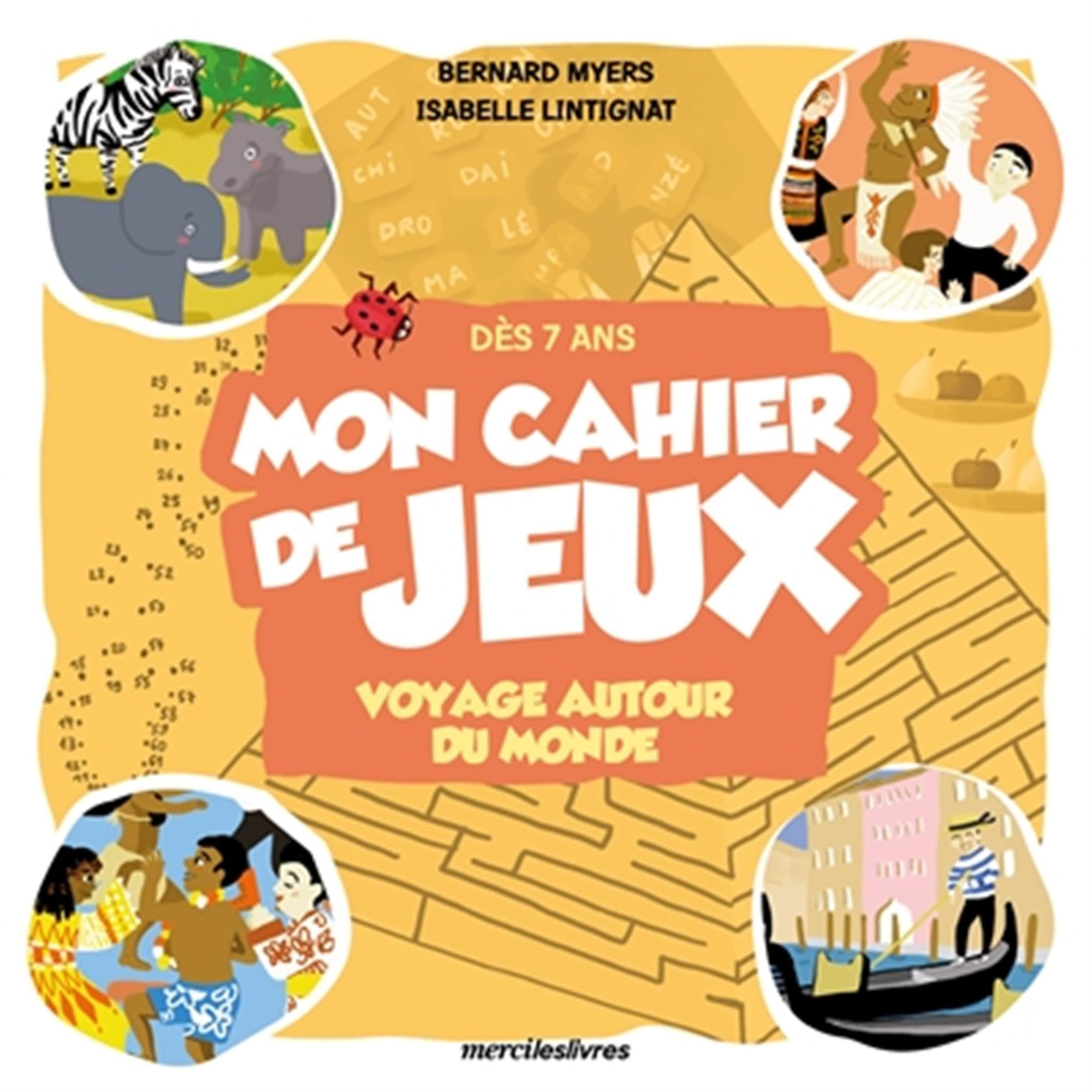 Mon cahier de jeux : voyage autour du monde : dès 7 ans