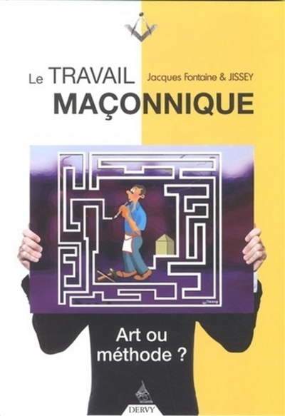 Le travail maçonnique : art ou méthode ?