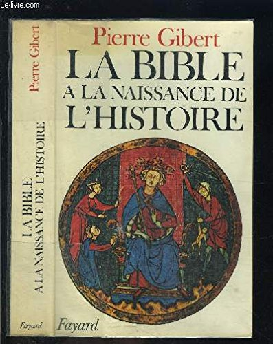 La Bible à la naissance de l'histoire