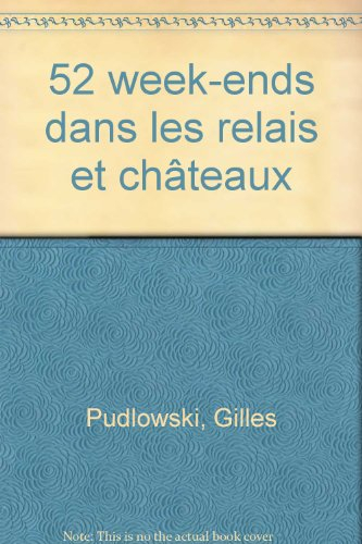 52 week-ends dans les relais et châteaux