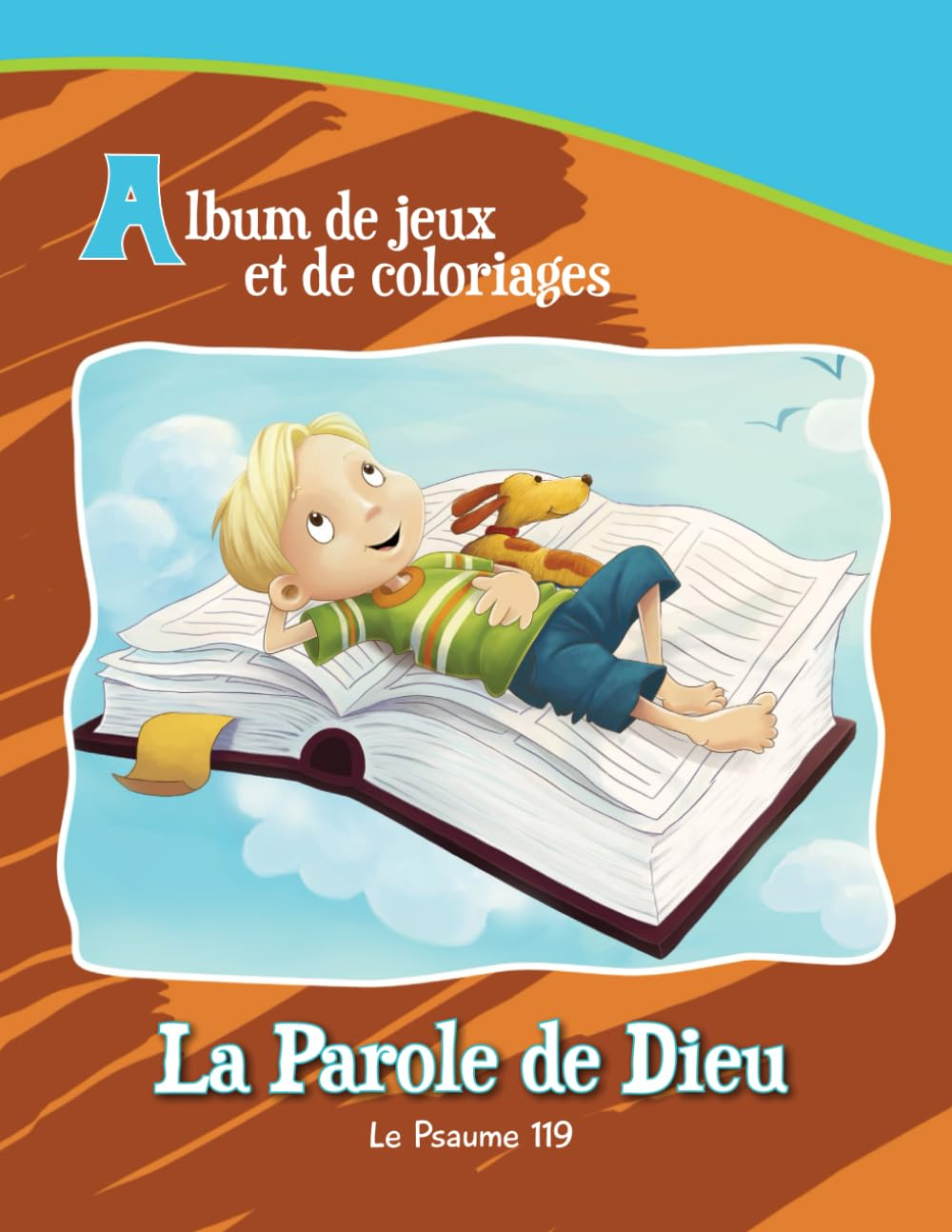 La Parole de Dieu - Le Psaume 119: Album de jeux et de coloriages