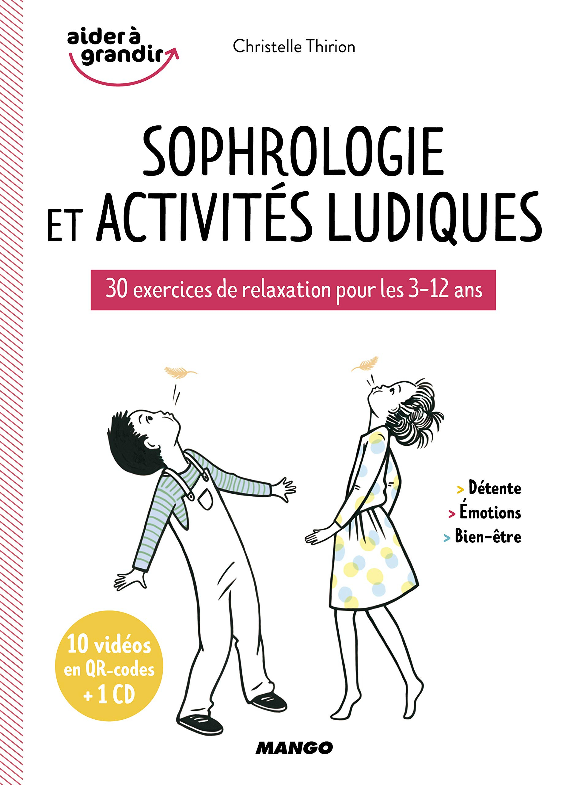 Sophrologie et activités ludiques : 30 exercices de relaxation pour les 3-12 ans : détente, émotions
