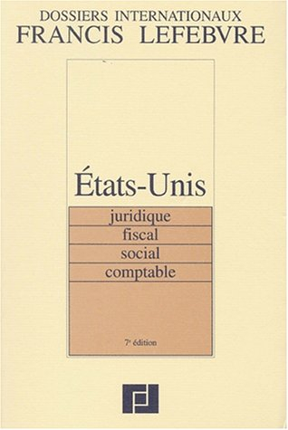 Etats-Unis : juridique, fiscal, social, comptable
