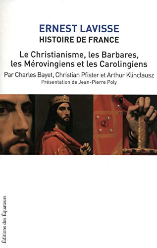 Histoire de France : depuis les origines jusqu'à la Révolution. Vol. 3. Le christianisme, les Barbar